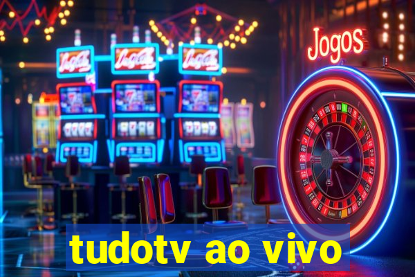 tudotv ao vivo